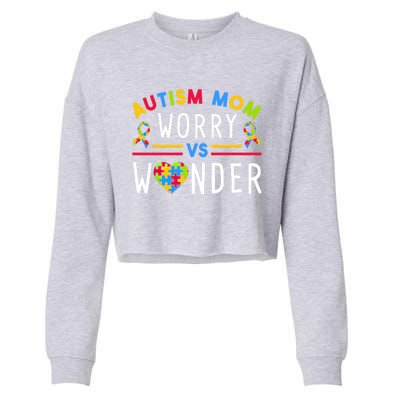 Autism Mom Worry Vs Wonder Support Month Cool Gift Cropped Pullover Crew