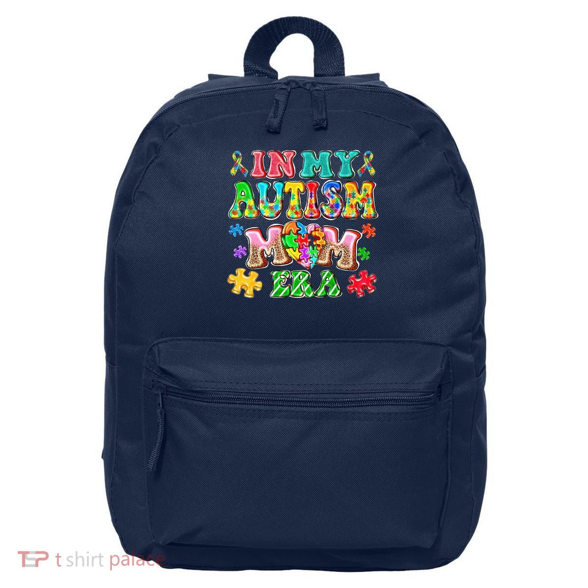 Autism Month World Autism Awareness Day 2025 In My Autism Mom Era 16 in Basic Backpack