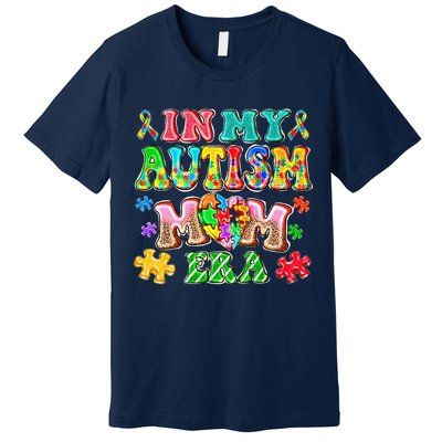 Autism Month World Autism Awareness Day 2025 In My Autism Mom Era Premium T-Shirt