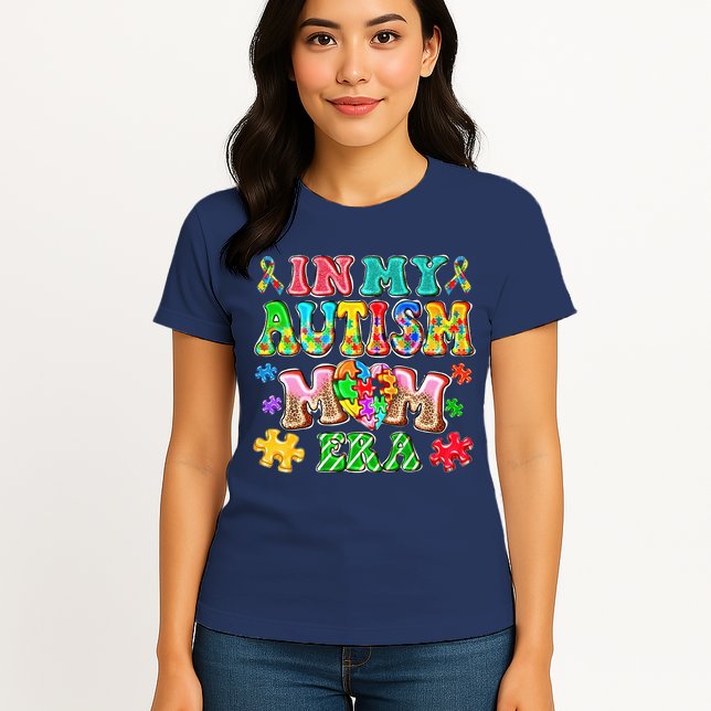 Autism Month World Autism Awareness Day 2025 In My Autism Mom Era Womens T-Shirt