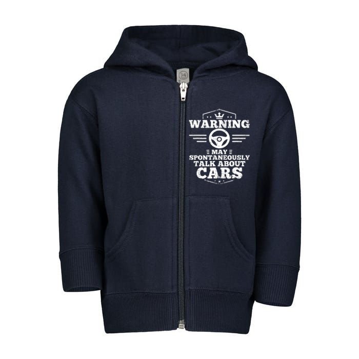 Auto Mechanic Warning I May Spontaneously Talk Cars Toddler Zip Fleece Hoodie