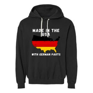 American Made With German Parts Germany Pride Germany USA Garment-Dyed Fleece Hoodie