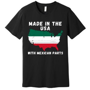 American Made With Mexican Parts Mexican Pride Mexican USA Premium T-Shirt