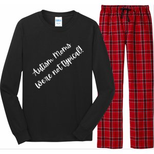 Autism Moms WeRe Not Typical MotherS Day Gift Autism Mama Gift Long Sleeve Pajama Set