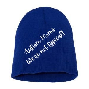 Autism Moms WeRe Not Typical MotherS Day Gift Autism Mama Gift Short Acrylic Beanie