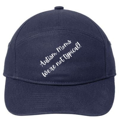 Autism Moms WeRe Not Typical MotherS Day Gift Autism Mama Gift 7-Panel Snapback Hat