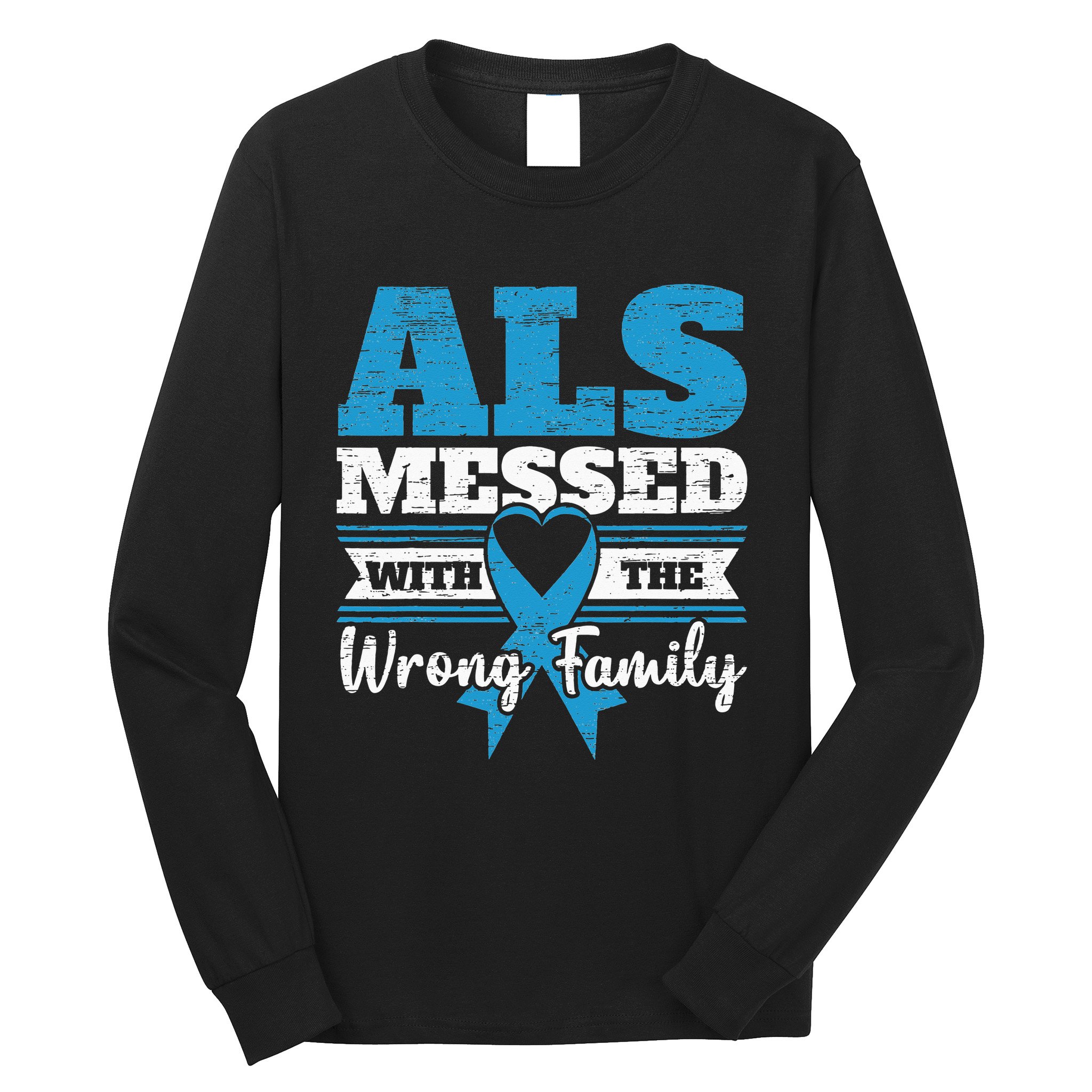 ALS Messed With The Wrong Family ALS Awareness Support Squad Long Sleeve Shirt