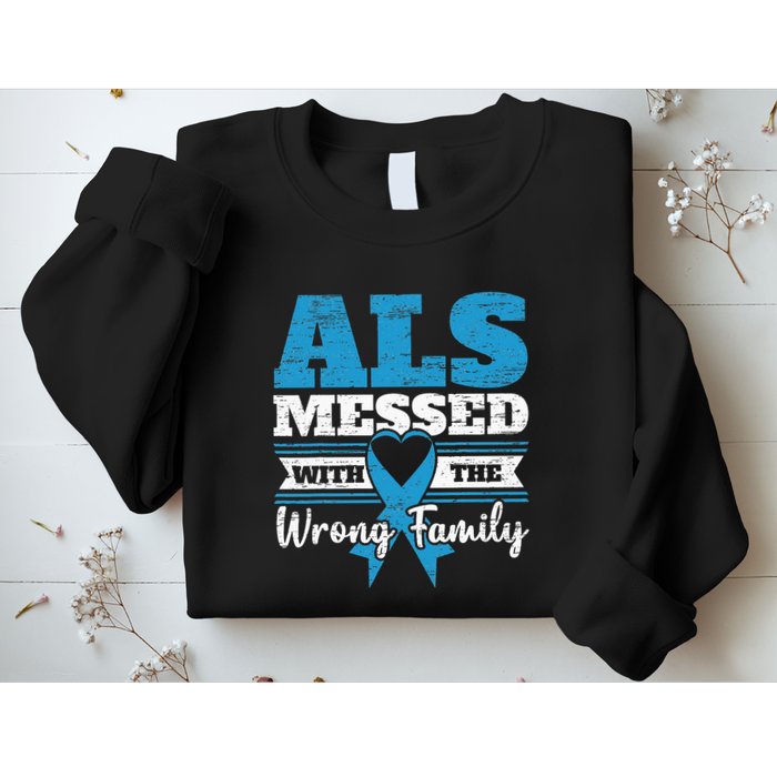 ALS Messed With The Wrong Family ALS Awareness Support Squad Sweatshirt