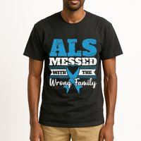 ALS Messed With The Wrong Family ALS Awareness Support Squad Tall T-Shirt