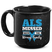 ALS Messed With The Wrong Family ALS Awareness Support Squad 15oz Campfire Ceramic Mug