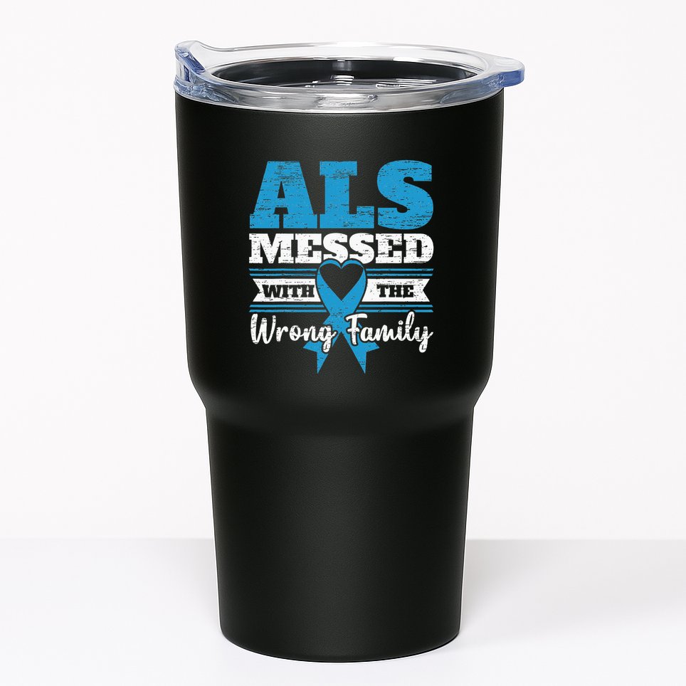 ALS Messed With The Wrong Family ALS Awareness Support Squad Tumbler