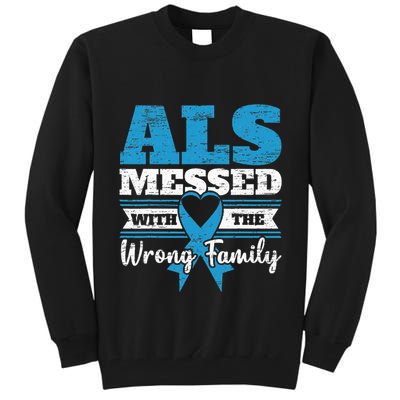 ALS Messed With The Wrong Family ALS Awareness Support Squad Tall Sweatshirt