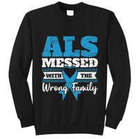 ALS Messed With The Wrong Family ALS Awareness Support Squad Tall Sweatshirt