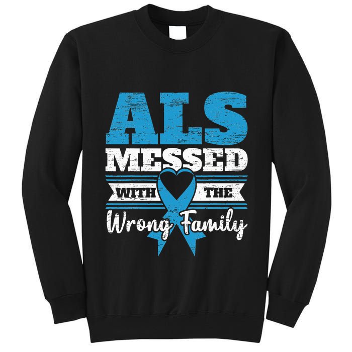 ALS Messed With The Wrong Family ALS Awareness Support Squad Tall Sweatshirt