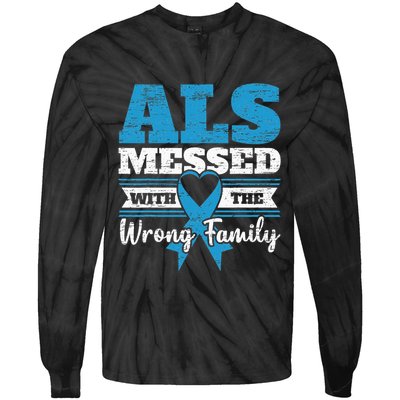 ALS Messed With The Wrong Family ALS Awareness Support Squad Tie-Dye Long Sleeve Shirt