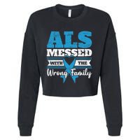 ALS Messed With The Wrong Family ALS Awareness Support Squad Cropped Pullover Crew