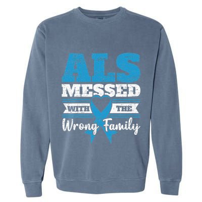ALS Messed With The Wrong Family ALS Awareness Support Squad Garment-Dyed Sweatshirt