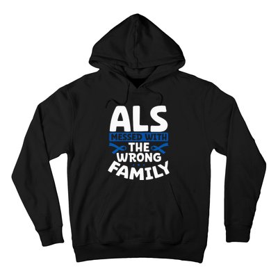 ALS Messed With The Wrong Family ALS Support Squad Hoodie