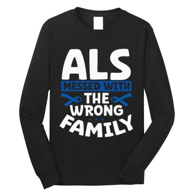 ALS Messed With The Wrong Family ALS Support Squad Long Sleeve Shirt