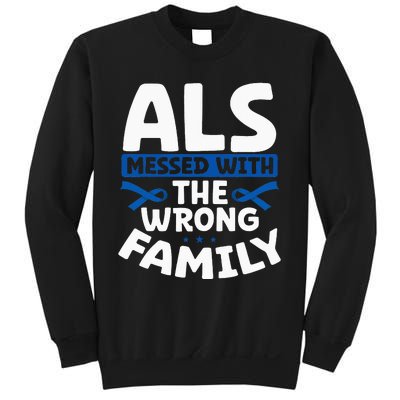 ALS Messed With The Wrong Family ALS Support Squad Sweatshirt