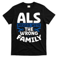 ALS Messed With The Wrong Family ALS Support Squad T-Shirt