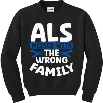 ALS Messed With The Wrong Family ALS Support Squad Kids Sweatshirt