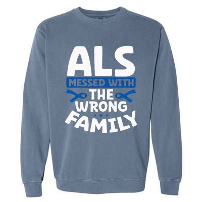 ALS Messed With The Wrong Family ALS Support Squad Garment-Dyed Sweatshirt