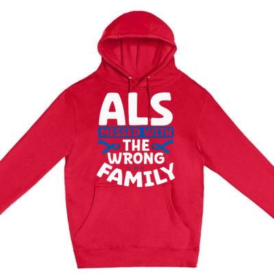 ALS Messed With The Wrong Family ALS Support Squad Premium Pullover Hoodie