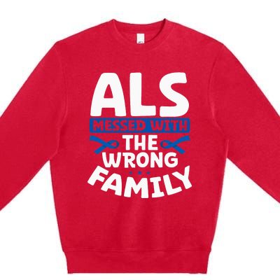 ALS Messed With The Wrong Family ALS Support Squad Premium Crewneck Sweatshirt