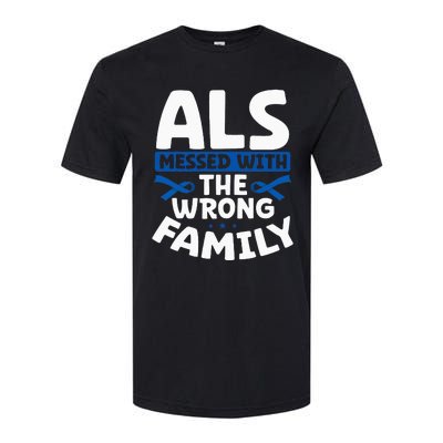 ALS Messed With The Wrong Family ALS Support Squad Softstyle CVC T-Shirt