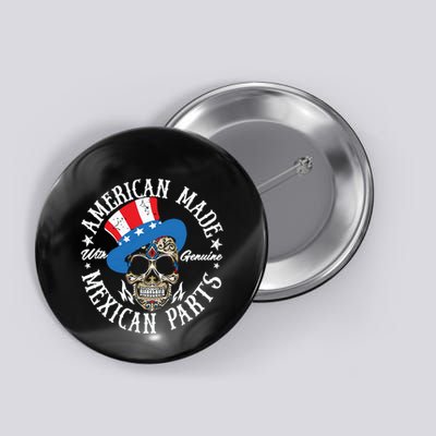 American Made With Genuine Mexican Parts Skull Button