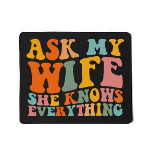 Ask My Wife She Knows Everything Husband And Wife Matching Mousepad