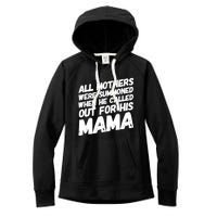 All Mothers Were Summoned When He Called Out To His Mama Women's Fleece Hoodie