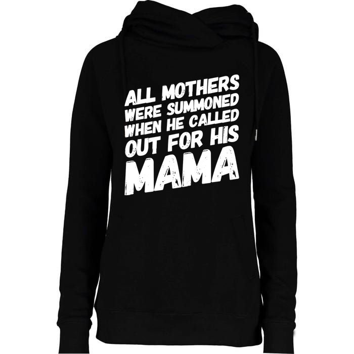 All Mothers Were Summoned When He Called Out To His Mama Womens Funnel Neck Pullover Hood