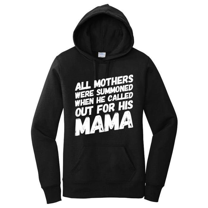 All Mothers Were Summoned When He Called Out To His Mama Women's Pullover Hoodie