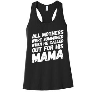 All Mothers Were Summoned When He Called Out To His Mama Women's Racerback Tank