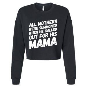 All Mothers Were Summoned When He Called Out To His Mama Cropped Pullover Crew