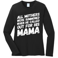 All Mothers Were Summoned When He Called Out To His Mama Ladies Long Sleeve Shirt