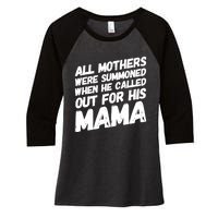 All Mothers Were Summoned When He Called Out To His Mama Women's Tri-Blend 3/4-Sleeve Raglan Shirt