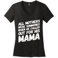 All Mothers Were Summoned When He Called Out To His Mama Women's V-Neck T-Shirt