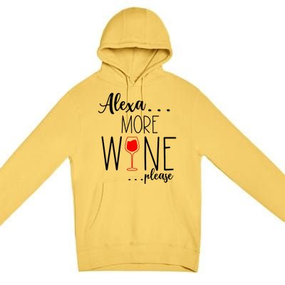 Alexa More Wine Please Premium Pullover Hoodie