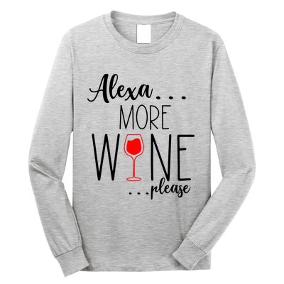 Alexa More Wine Please Long Sleeve Shirt