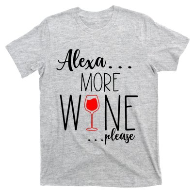 Alexa More Wine Please T-Shirt