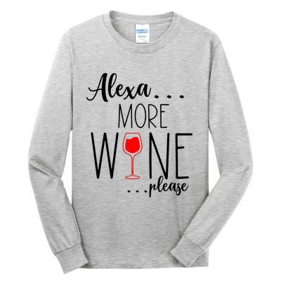 Alexa More Wine Please Tall Long Sleeve T-Shirt