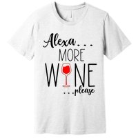 Alexa More Wine Please Premium T-Shirt