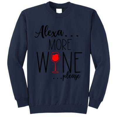 Alexa More Wine Please Tall Sweatshirt