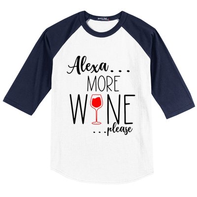 Alexa More Wine Please Baseball Sleeve Shirt