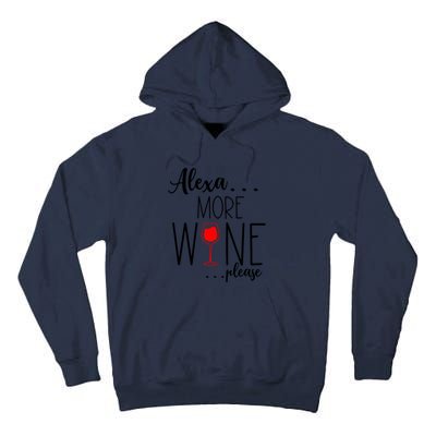 Alexa More Wine Please Tall Hoodie