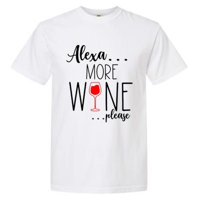 Alexa More Wine Please Garment-Dyed Heavyweight T-Shirt