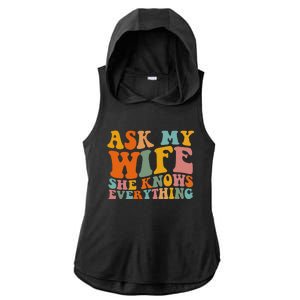 Ask My Wife She Knows Everything Husband And Wife Matching Ladies PosiCharge Tri-Blend Wicking Draft Hoodie Tank